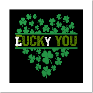 Lucky You St Patricks Day Posters and Art